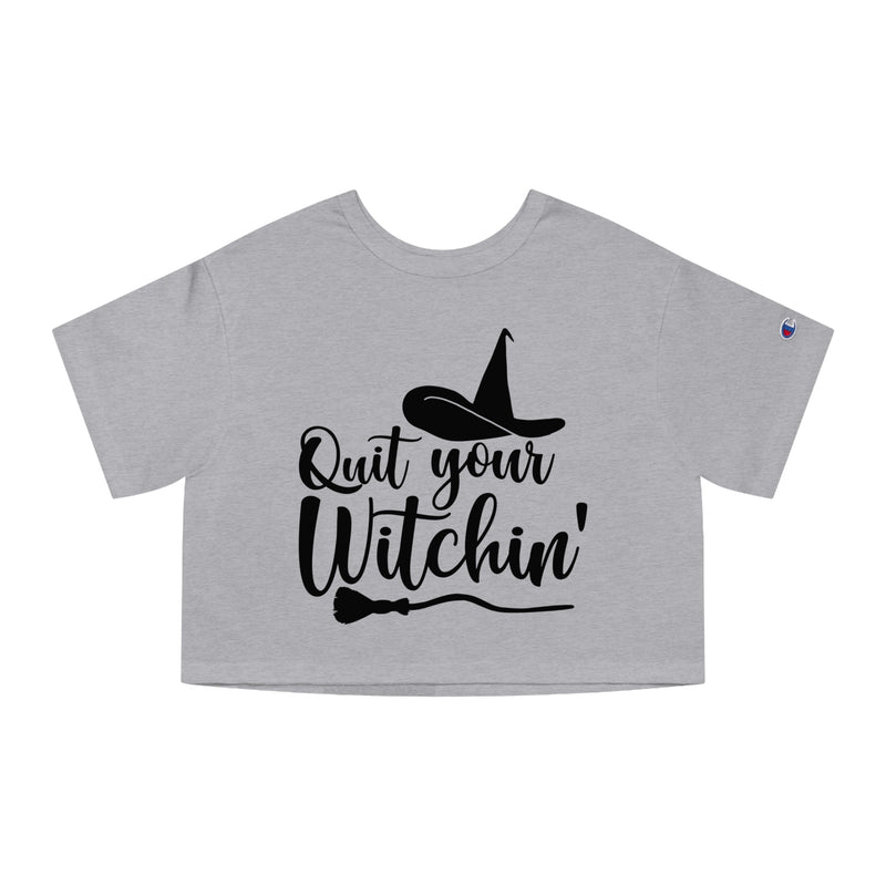 Halloween T-shirt - Quit your - witching - 100% cotton jersey - Champion - Halloween Gifts - Funny - Humor