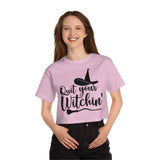 Halloween T-shirt - Quit your - witching - 100% cotton jersey - Champion - Halloween Gifts - Funny - Humor