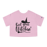 Halloween T-shirt - Quit your - witching - 100% cotton jersey - Champion - Halloween Gifts - Funny - Humor