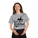 Halloween T-shirt - Quit your - witching - 100% cotton jersey - Champion - Halloween Gifts - Funny - Humor