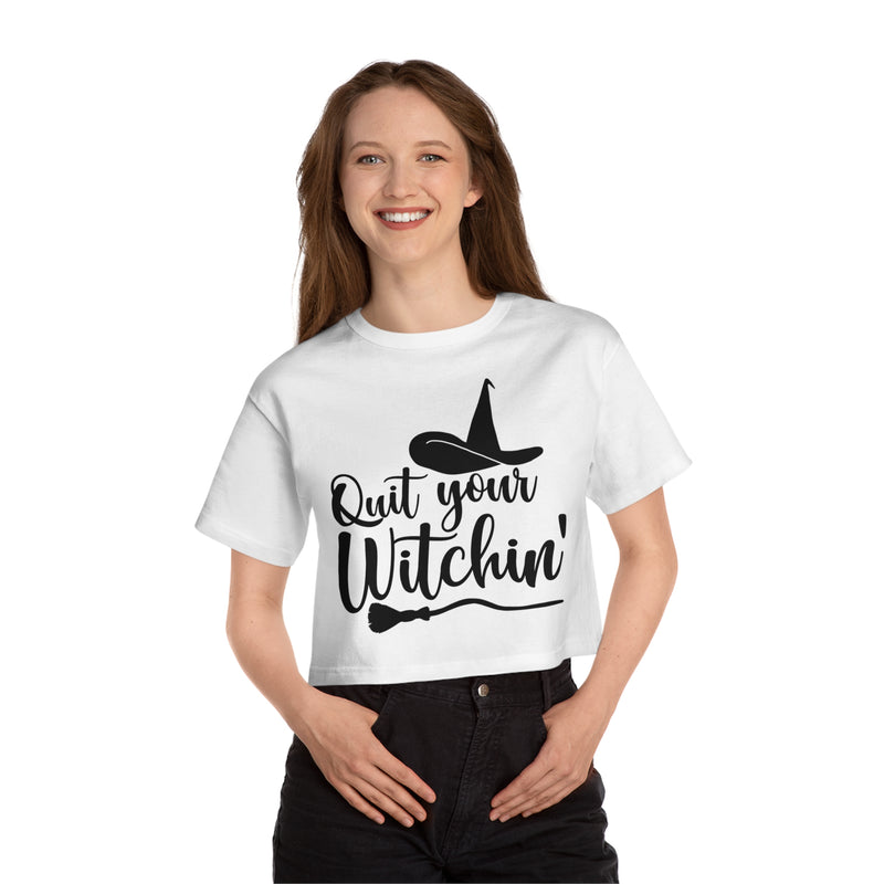 Halloween T-shirt - Quit your - witching - 100% cotton jersey - Champion - Halloween Gifts - Funny - Humor