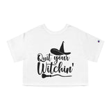 Halloween T-shirt - Quit your - witching - 100% cotton jersey - Champion - Halloween Gifts - Funny - Humor