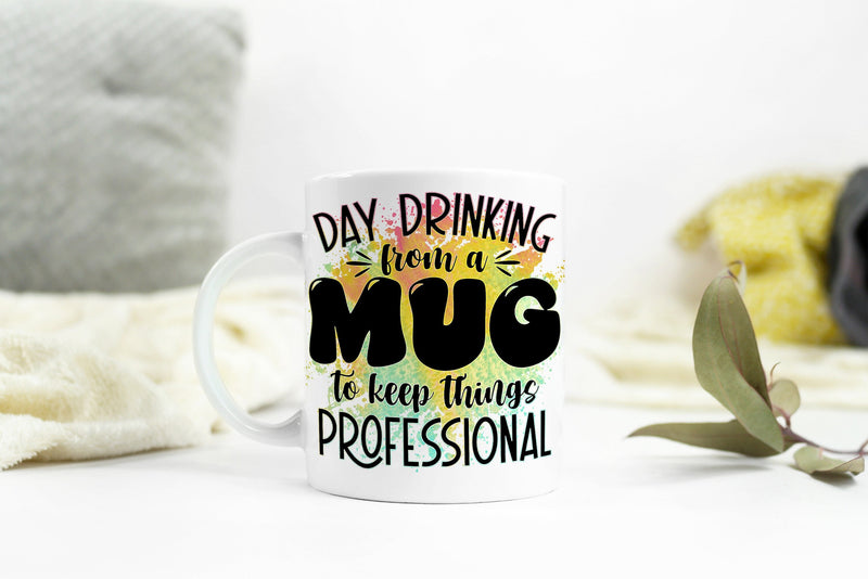 Day Drinking Humor - Funny Coffee Mug - Funny Cup