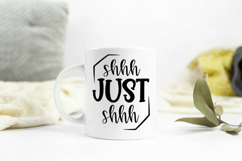 Funny Mug - Sarcastic Mug - Shut up