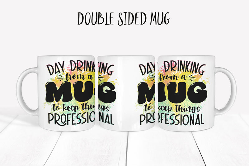 Day Drinking Humor - Funny Coffee Mug - Funny Cup