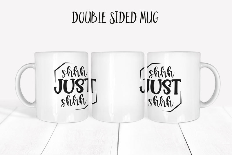 Funny Mug - Sarcastic Mug - Shut up