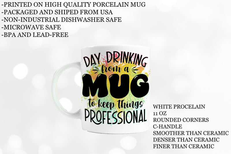 Day Drinking Humor - Funny Coffee Mug - Funny Cup